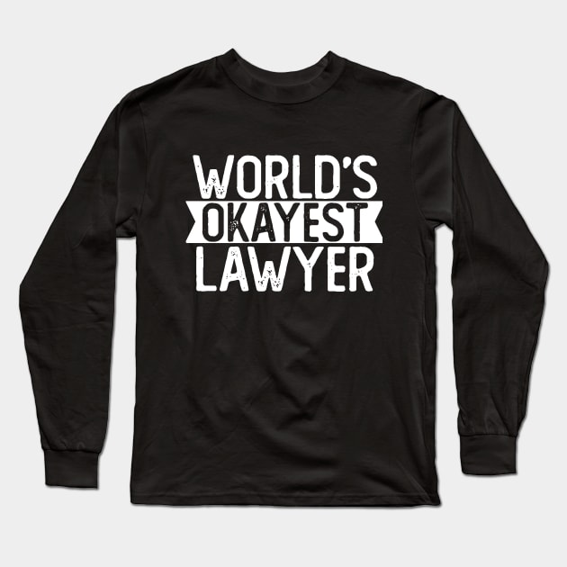 World's Okayest Lawyer T shirt Lawyer Gift Long Sleeve T-Shirt by mommyshirts